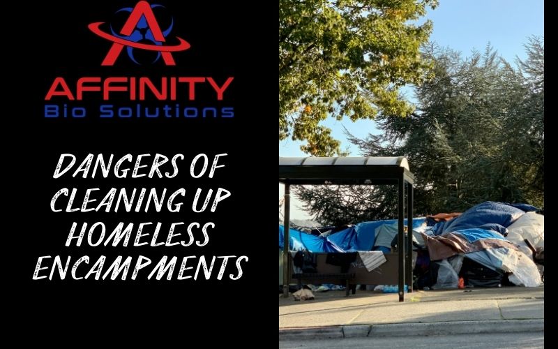 Dangers of Cleaning Up Homeless Encampments Yourself