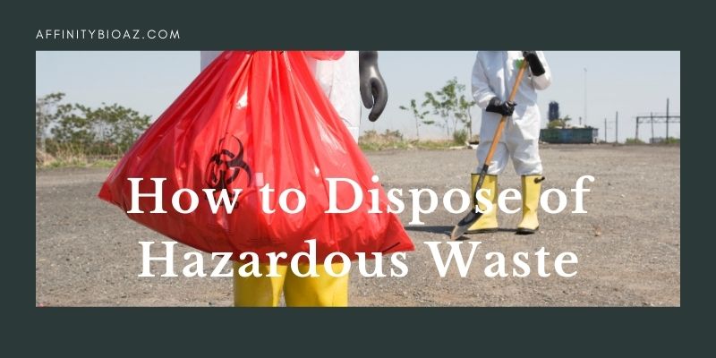How to Dispose of Hazardous Waste