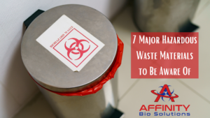 7 Major Hazardous Waste Materials to Be Aware Of