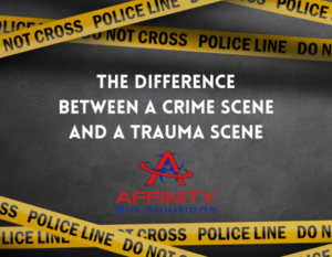 The difference between a Crime Scene and a Trauma Scene
