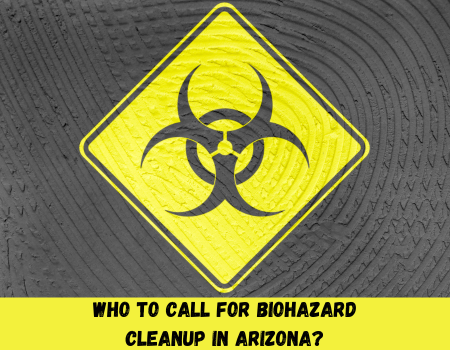 Who to Call for Biohazard Cleanup in Arizona?