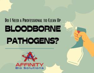 Do I Need a Professional to Clean Up Bloodborne Pathogens?